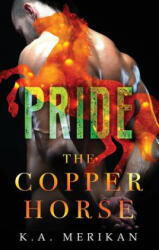 The Copper Horse: Pride - K a Merikan (ISBN: 9781721561902)
