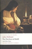 Duchess of Malfi and Other Plays - John Webster (ISBN: 9780199539284)