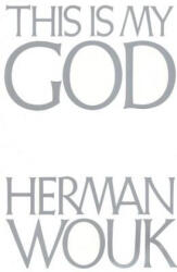 This is My God - Herman Wouk (ISBN: 9780316955140)