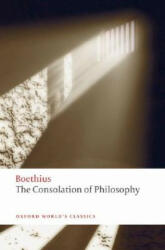 Consolation of Philosophy - Anicius Manlius Severinus Boethius (ISBN: 9780199540549)