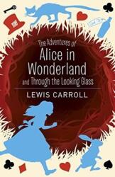 Alice's Adventures in Wonderland & Through the Looking Glass (ISBN: 9781788882941)