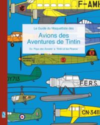 Guide du Maquettiste des Avions des Aventures de Tintin (ISBN: 9781364937850)