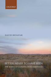 Better Never to Have Been - David Benetar (ISBN: 9780199549269)