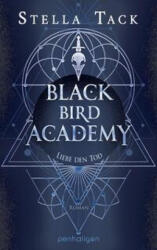 Black Bird Academy - Liebe den Tod (ISBN: 9783764532840)