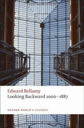 Looking Backward 2000-1887 - Edward Bellamy (ISBN: 9780199552573)
