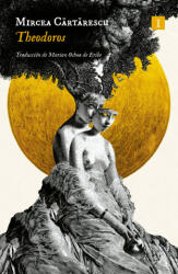 THEODOROS - CARTARESCU, MIRCEA (ISBN: 9788419581655)