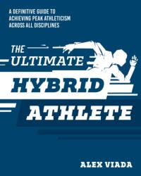 The Ultimate Hybrid Athlete (ISBN: 9781628605624)