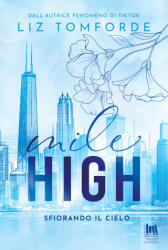 Mile high. Sfiorando il cielo - Liz Tomforde (ISBN: 9791255170884)