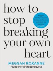 How to Stop Breaking Your Own Heart (ISBN: 9781837820849)