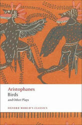 Birds and Other Plays - Aristophanes (ISBN: 9780199555673)