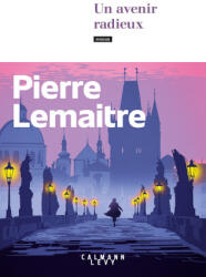 Un avenir radieux - Pierre Lemaitre (ISBN: 9782702183625)