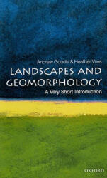 Landscapes and Geomorphology: A Very Short Introduction - Heather Goudie (ISBN: 9780199565573)