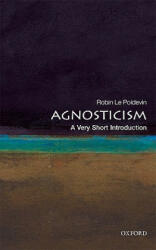 Agnosticism: A Very Short Introduction - Robin Le Poidevin (ISBN: 9780199575268)