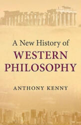 New History of Western Philosophy - Anthony Kenny (ISBN: 9780199589883)