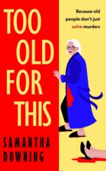 Too Old For This (ISBN: 9780241446928)