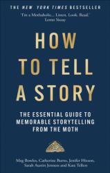 How to Tell a Story - Jenifer Hixson, Kate Tellers, Meg Bowles, Sarah Austin Jenness, The Moth (ISBN: 9781780726311)