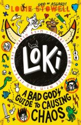 Loki: A Bad God's Guide to Causing Chaos - Louie Stowell (ISBN: 9781529515817)