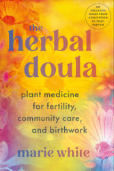 The Herbal Doula - White, Marie (ISBN: 9781623179427)