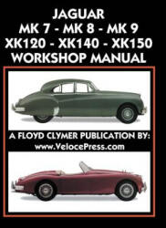 Jaguar Mk 7 - Mk 8 - Mk 9 - Xk120 - Xk140 - Xk150 Workshop Manual 1948-1961 - Floyd Clymer (ISBN: 9781588501936)
