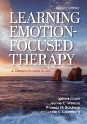 Learning Emotion-Focused Therapy - Jeanne C Watson, Rhonda N Goldman, Leslie S Greenberg (ISBN: 9781433838323)