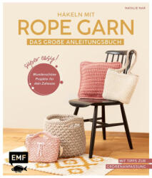 Häkeln mit Rope-Garn super easy - Das große Anleitungsbuch mit Projekten für dein Zuhause - Natalie Nar (ISBN: 9783745926781)