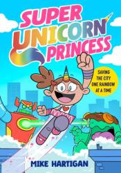 Super Unicorn Princess - Mike Hartigan (ISBN: 9781398535879)