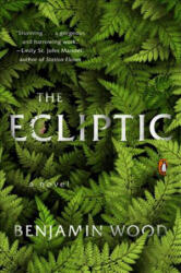 The Ecliptic - Benjamin Wood (ISBN: 9781101980354)