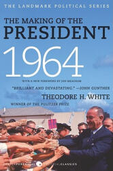 The Making of the President 1964 - Theodore H. White (ISBN: 9780061900617)