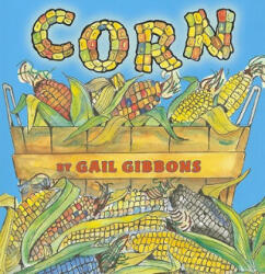 Gail Gibbons - Corn - Gail Gibbons (ISBN: 9780823422456)