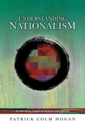 Understanding Nationalism - Patrick Colm Hogan (ISBN: 9780814255124)