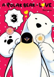 Polar Bear in Love, Vol. 3 - Koromo (ISBN: 9781975326227)