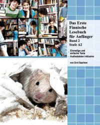 Das Erste Finnische Lesebuch für Anfänger, Band 2: Stufe A2 zweisprachig mit finnisch-deutscher Übersetzung - Enni Saarinen (ISBN: 9781540764652)