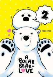 Polar Bear in Love Vol. 2 - Koromo (ISBN: 9780316441735)