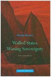 Walled States, Waning Sovereignty - Wendy Brown (ISBN: 9781935408031)