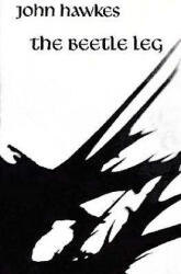 The Beetle Leg: Novel - John Hawkes (ISBN: 9780811200622)