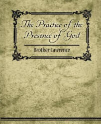 Practice of the Presence of God - Brother Lawrence (ISBN: 9781604248708)