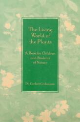 The Living World of the Plants (ISBN: 9781888365122)