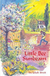 Little Bee Sunbeam - Jakob Streit (ISBN: 9781888365986)