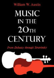 Music in the 20th Century - William, W. Austin (ISBN: 9780393333893)