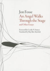 When an Angel Goes Through the Stage and Other Essays - Jon Fosse (ISBN: 9781628971095)
