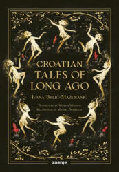 Croatian Tales Of Long Ago - Ivana Brlić Mažuranić (2024)