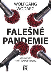 Falešné pandemie - Argumenty proti vládě strachu | Wolfgang Wodarg (ISBN: 9788088615392)