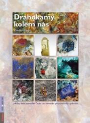 Drahokamy kolem nás - Lokality sběru minerálů v Česku a na Slovensku pro začátečníky i pokročilé (ISBN: 9788073461409)