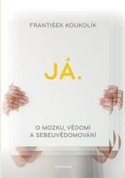 Eu. Despre creier, conștiință și autoreflecție (ISBN: 9788024658438)