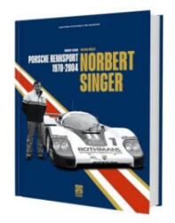 Norbert Singer - Porsche Rennsport 1970-2004 (ISBN: 9783945390061)