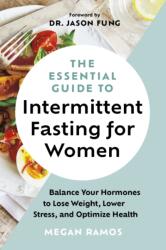 The Essential Guide to Intermittent Fasting for Women - RAMOS MEGAN (ISBN: 9781778402364)