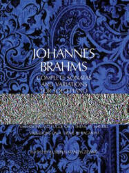 Complete Sonatas and Variations for Solo Piano - Johannes Brahms, Classical Piano Sheet Music, Johannes Brahms (ISBN: 9780486226507)