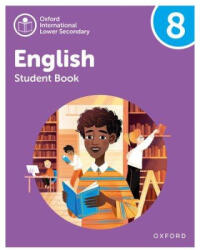 Oxford International Lower Secondary English: Student Book 8 - Emma Danihel, Rachel Redford (ISBN: 9781382036009)