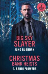 Big Sky Slayer / Christmas Bank Heists - R. Barri Flowers (ISBN: 9780263397314)
