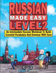 Russian Made Easy Level 2 - Lingo Mastery (ISBN: 9781951949938)